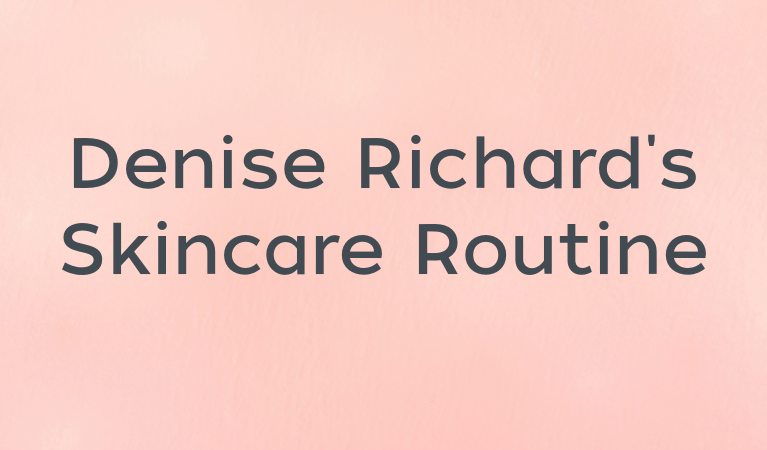 Star Style: Denise Richards Beauty Routine