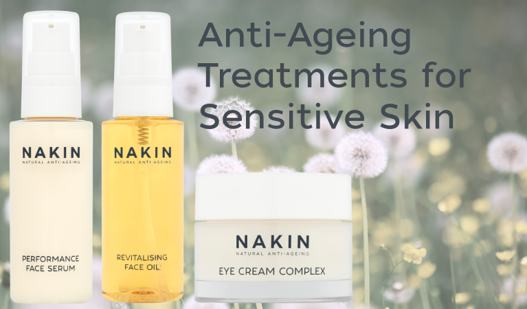 The Best Anti-Ageing Skin Treatment for Sensitive Skin– Nakin Skincare